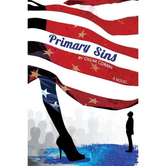 Primary Sins Paperback 0988213133 9780988213135 Oscar Corral