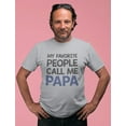 thumbnail image 3 of Tstars Mens Gifts for Dad Father's Day Shirts My Favorite People Call Me Papa Shirt Gift for Grandpa Father Cool Best Gift for Dad T Shirt, 3 of 7