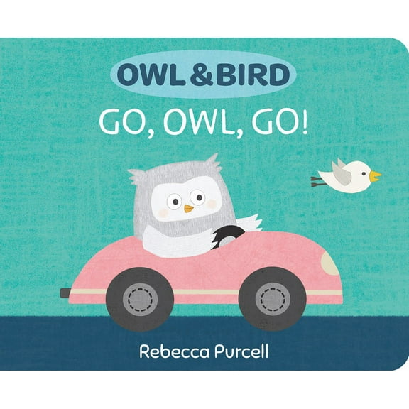 Owl and Bird: Owl & Bird: Go, Owl, Go! (Board Book)