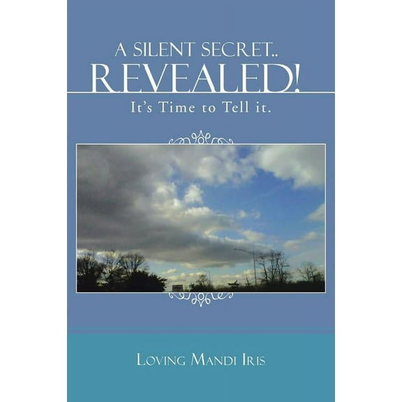 A Silent Secret..Revealed!: It's Time to Tell It., (Paperback)