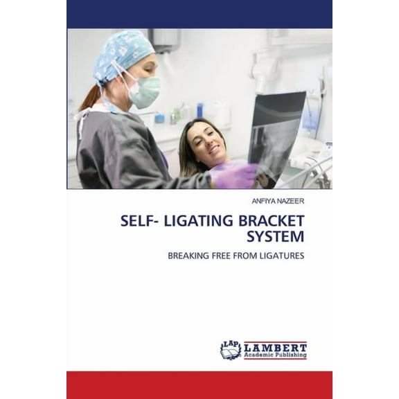 Self- Ligating Bracket System, (Paperback)