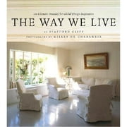 The Way We Live: An Ultimate Treasury for Global Design Inspiration (Hardcover) by Stafford Cliff, Gilles Chabaneix, Gilles De Chabaneix