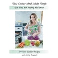 thumbnail image 1 of Pre-Owned Slow Cooker Meals Made Simple (Paperback) 0997770309 9780997770308, 1 of 1