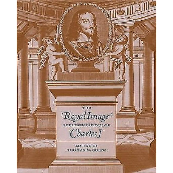 The Royal Image: Representations of Charles I