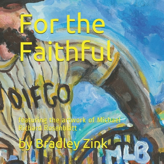 For the Faithful : featuring the artwork of Michael Richard Rosenblatt (Paperback)