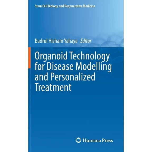 Stem Cell Biology and Regenerative Medic Organoid Technology for Disease Modelling and Personalized Treatment, Book 71, (Hardcover)