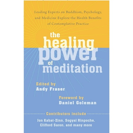 - The Healing Power of Meditation : Leading Experts on Buddhism, Psychology, and Medicine Explore the Health Benefits of Contemplative Practice