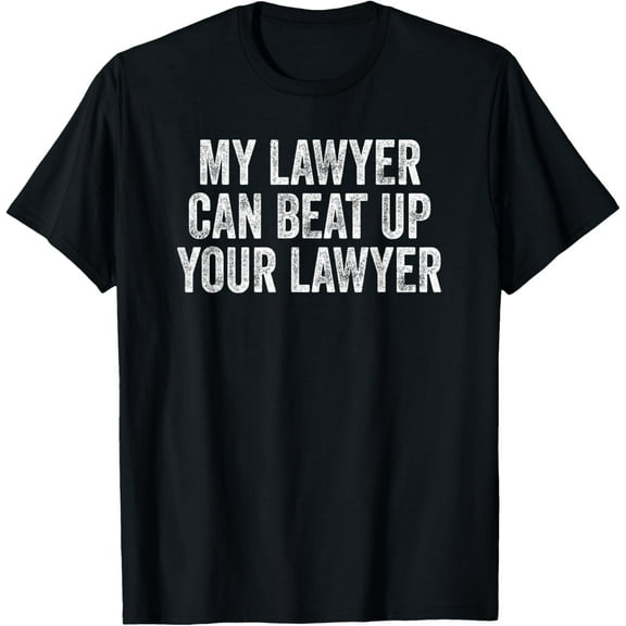 My Lawyer Can Beat Up Your Lawyer Retro Vintage T-Shirt