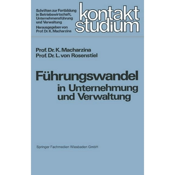 Schriften Zur Betriebswirtschaft, Untern FÃ¼hrungswandel in Unternehmung Und Verwaltung, Book 1, (Paperback)