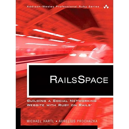 RailsSpace: Building a Social Networking Website with Ruby on Rails -