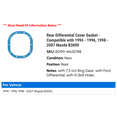 thumbnail image 2 of Rear Differential Cover Gasket - Compatible with 1994 - 1996, 1998 - 2007 Mazda B3000 1995 1999 2000 2001 2002 2003 2004 2005 2006, 2 of 2