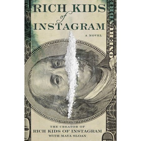 Rich Kids of Instagram : A Novel