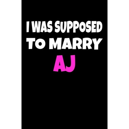 I was supposed to marry AJ : 90s Boys Band Backstreet Notebook / Journal / Diary - 6 x 9 inches (15,24 x 22,86 cm), 150 (Best Boy Bands Of The 90s)
