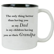CUSTOMGIFTSNOW Only thing better than having you as my Dad is my children having you as their Grandpa 11-Ounce White Sublimation Ceramic Coffee Mug