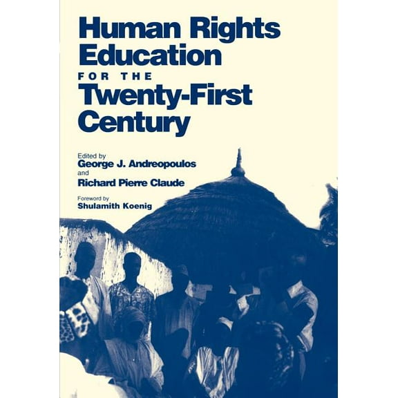 Pennsylvania Studies in Human Rights Human Rights Education for the Twenty-First Century, (Paperback)
