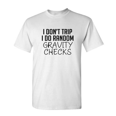- I DON'T TRIP - RANDOM GRAVITY CHECKS - Mens Cotton T-Shirt (Small,White)
