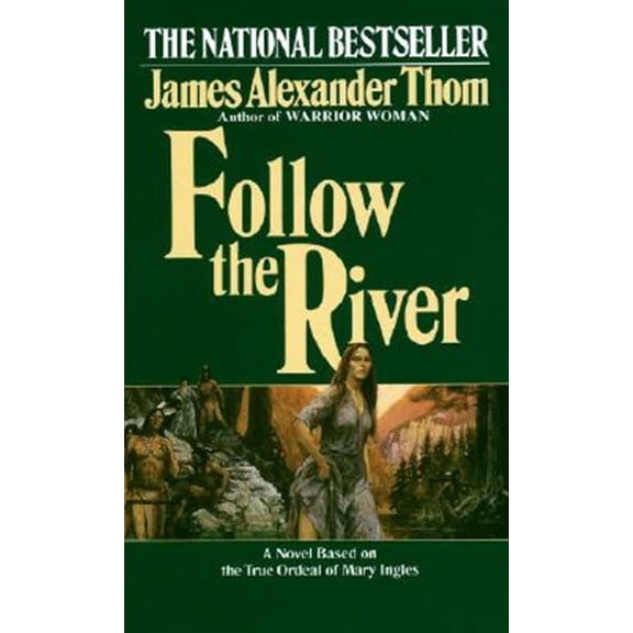 Pre-Owned Follow the River (Mass Market Paperback) 0345338545 9780345338549