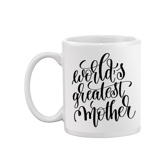 World's Greatest Mother. Mug -Image by Shutterstock,