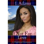 If Not for Love : A Highland Romance