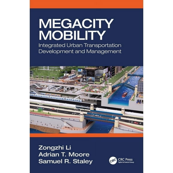 Megacity Mobility: Integrated Urban Transportation Development and Management, (Hardcover)