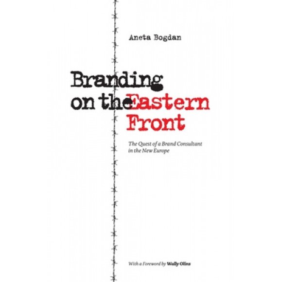 Branding on the Eastern Front: The Quest of a Brand Consultant in the New Europe