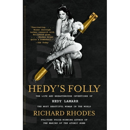 Hedy's Folly : The Life and Breakthrough Inventions of Hedy Lamarr, the Most Beautiful Woman in the (Best Inventions In The World)