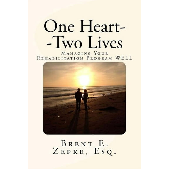 One Heart--Two Lives: Managing Your Rehabilitation Program WELL (Paperback)