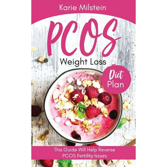 PCOS Weight Loss Diet Plan: This Guide Will Help Reverse PCOS Fertility Issues