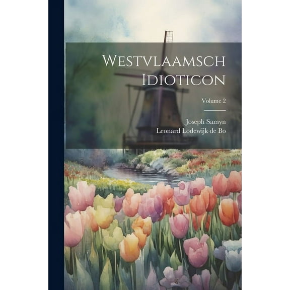 Westvlaamsch Idioticon; Volume 2 (Paperback)