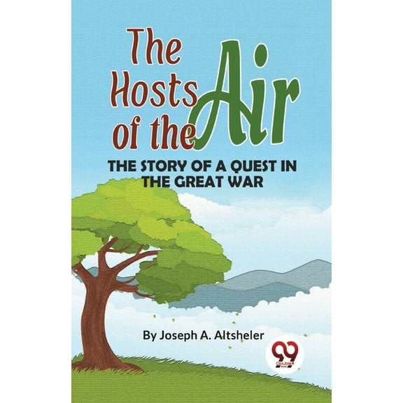 The Hosts Of The Air The Story Of A Quest In The Great War, (Paperback)
