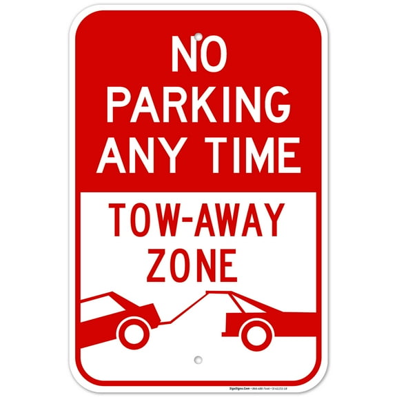 No Parking Any Time Sign, Tow Away Zone Sign,