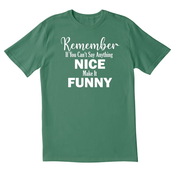TotallyTorn Remember If You Cant Say Novelty Sarcastic Funny Mens Graphic T Shirts