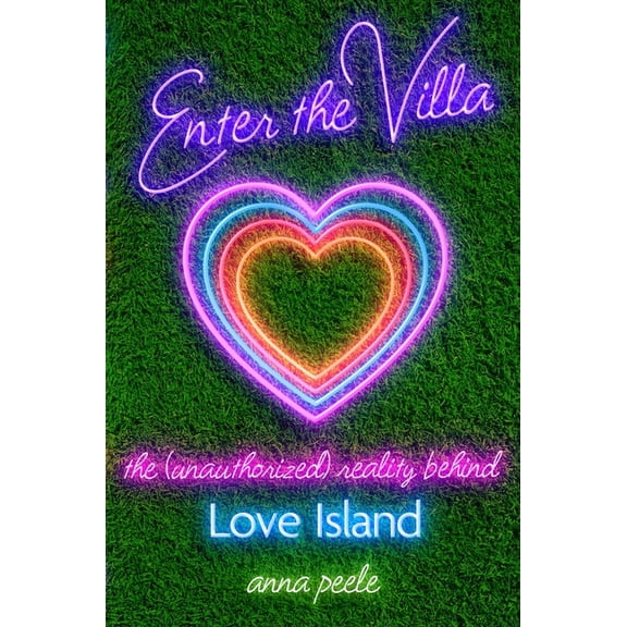 Enter the Villa: The (Unauthorized) Reality Behind Love Island, (Hardcover)