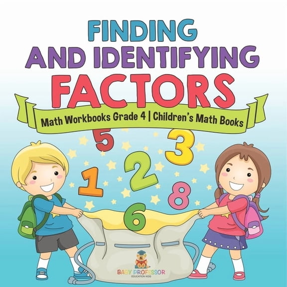 Finding and Identifying Factors - Math Workbooks Grade 4 Children's Math Books, (Paperback)