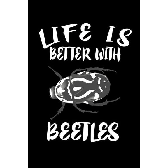 Life Is Better With Beetles: Animal Nature Collection (Paperback)
