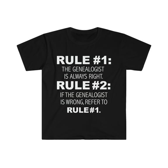 Rules Genealogist is always right Genealogy Unisex T-shirt S-3XL