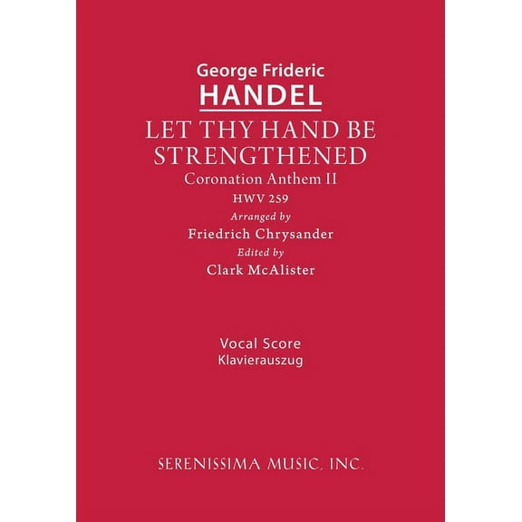 Coronation Anthem Let Thy Hand Be Strengthened, HWV 259: Vocal score, Book 2, (Paperback)