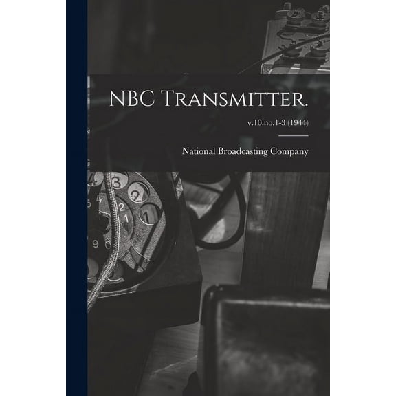 NBC Transmitter.; v.10: no.1-3 (1944), (Paperback)