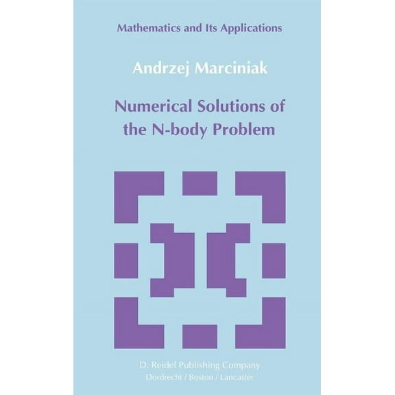 Mathematics and Its Applications Numerical Solutions of the N-Body Problem, Book 19, (Hardcover)
