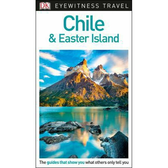 Pre-Owned DK Eyewitness Chile and Easter Island (Paperback) 1465468005 9781465468000