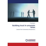 Building trust in uncertain times (Paperback)