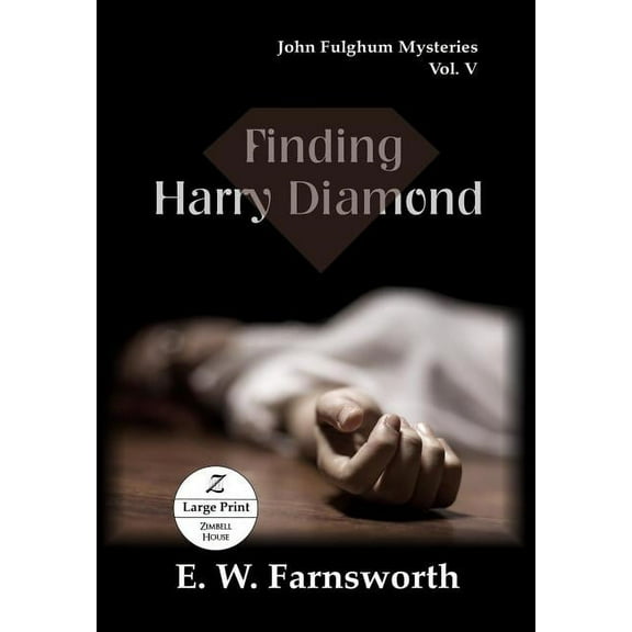 John Fulghum Mysteries Finding Harry Diamond: John Fulghum Mysteries, Vol. V Large Print Edition, Book 5, (Paperback)