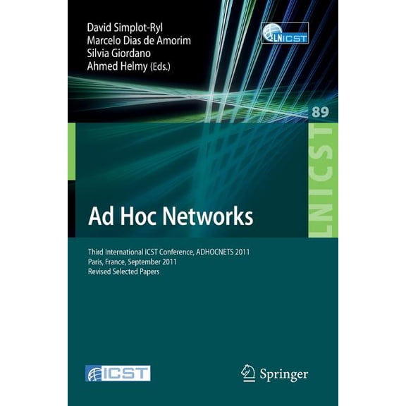 Lecture Notes of the Institute for Compu AD Hoc Networks: Third International Icst Conference, Adhocnets 2011, Paris, France, September 21-23, 2011, Revised Sele, Book 89, (Paperback)