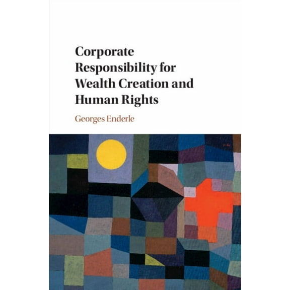 Corporate Responsibility for Wealth Creation and Human Rights, (Paperback)