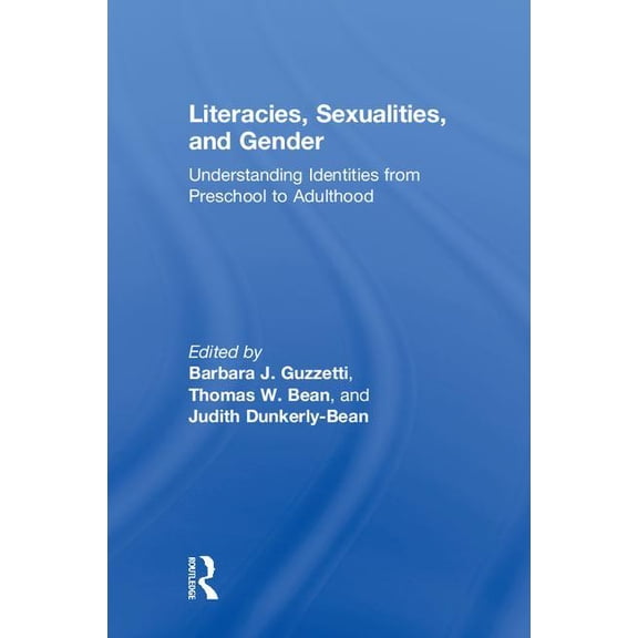 Literacies, Sexualities, and Gender: Understanding Identities from Preschool to Adulthood, (Hardcover)