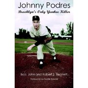 Johnny Podres : Brooklyn's Only Yankee Killer (Hardcover)