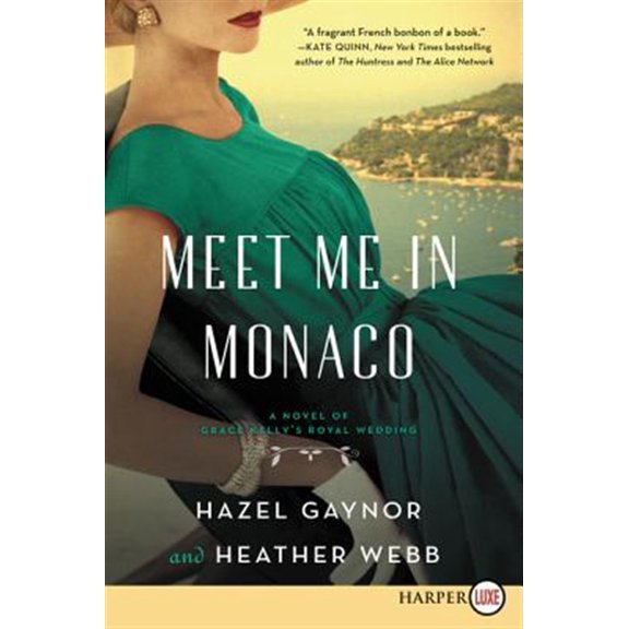 Pre-Owned Meet Me in Monaco: A Novel of Grace Kelly's Royal Wedding (Paperback) 0062911597 9780062911599