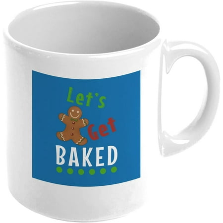 

Let_s Get Baked Ginger Man Cookie High_MA4917 Novelty Mug Novelty Mug 11 Oz Coffee Tea Funny For Women Men Ceramic White Great Gift Idea Cup