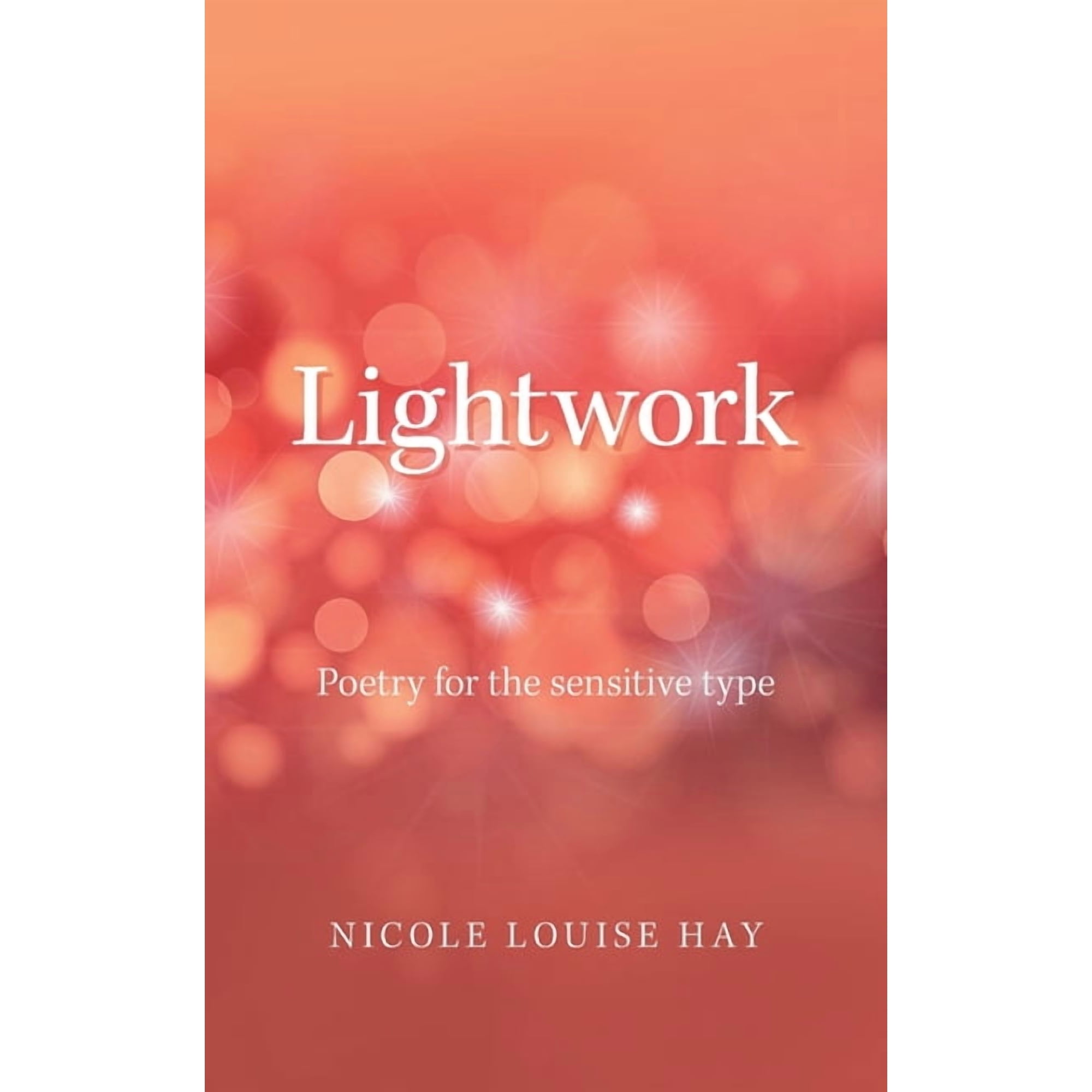 Lightwork: Poetry for the Sensitive Type (Paperback)