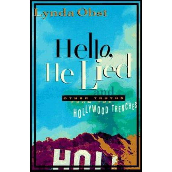 Pre-Owned Hello, He Lied: And Other Truths from the Hollywood Trenches (Hardcover) 0316622117 9780316622110